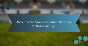 Ahmed Samir: Privatleben, Frühe Interessen, Fußballeinführung